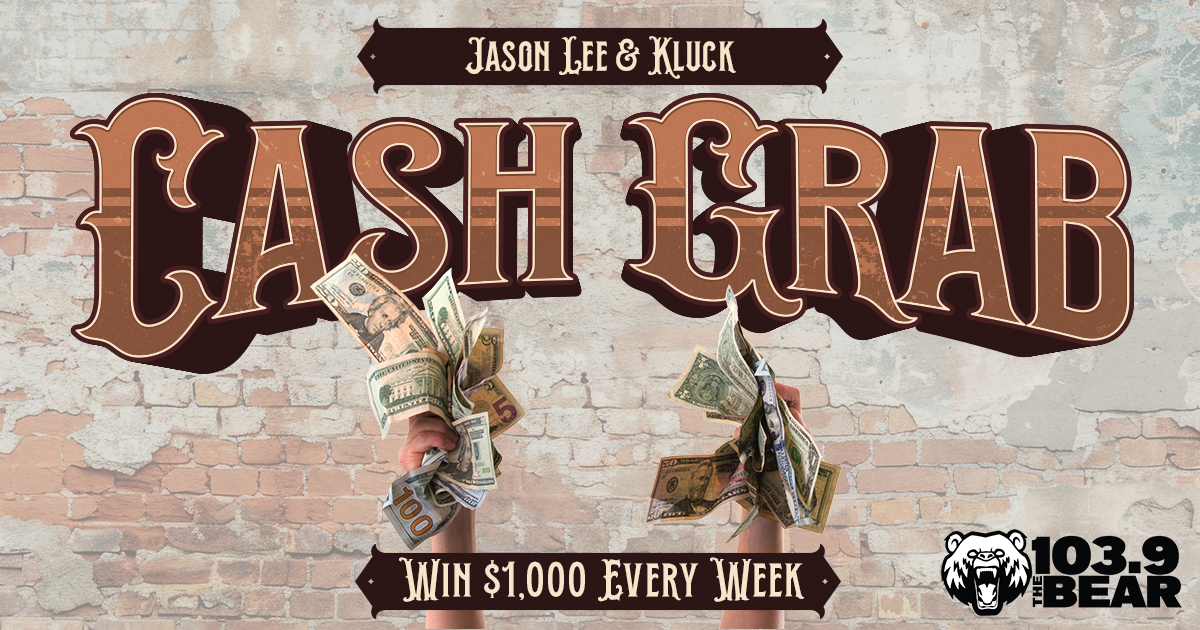 JLNK Cash Grab National Contest Entry - 103.9 The Bear - Real Rock